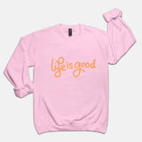 Life is Good crew neck sweatshirt long sleeve