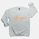 Unisex crew neck sweatshirt with Life is Good design