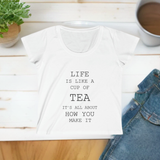 Women's scoop neck tee with Life is Like a Cup of Tea design