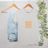 Bella Good Vibes Only Unisex Tee in White