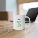 Keep Calm and Make Tea Mug for hot beverages