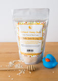 Oatmeal Honey Bath - Comfy & Nourishing Tub Time Foaming Bath Salt